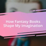 How Fantasy Books Shape My Imagination