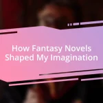 How Fantasy Novels Shaped My Imagination