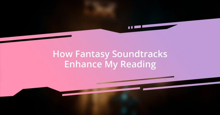 How Fantasy Soundtracks Enhance My Reading