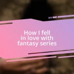 How I fell in love with fantasy series