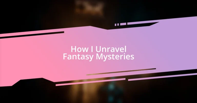 How I Unravel Fantasy Mysteries