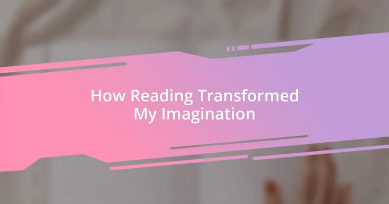 How Reading Transformed My Imagination