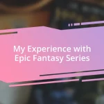 My Experience with Epic Fantasy Series