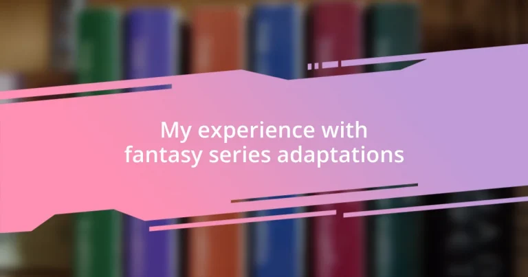 My experience with fantasy series adaptations