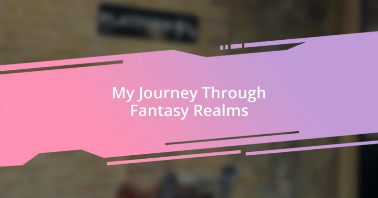 My Journey Through Fantasy Realms