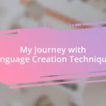 My Journey with Language Creation Techniques