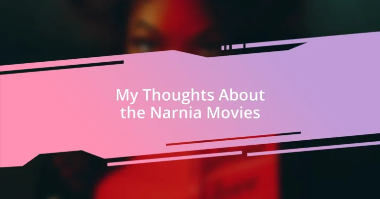 My Thoughts About the Narnia Movies