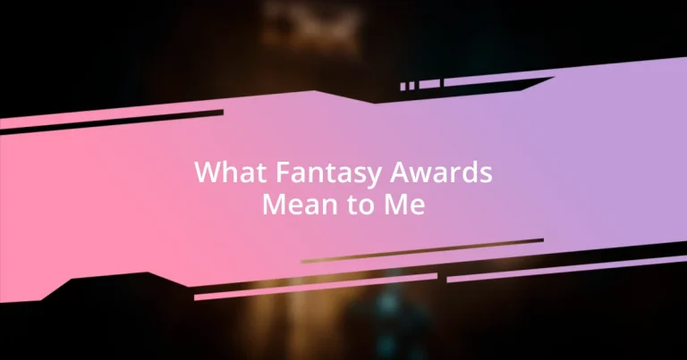 What Fantasy Awards Mean to Me