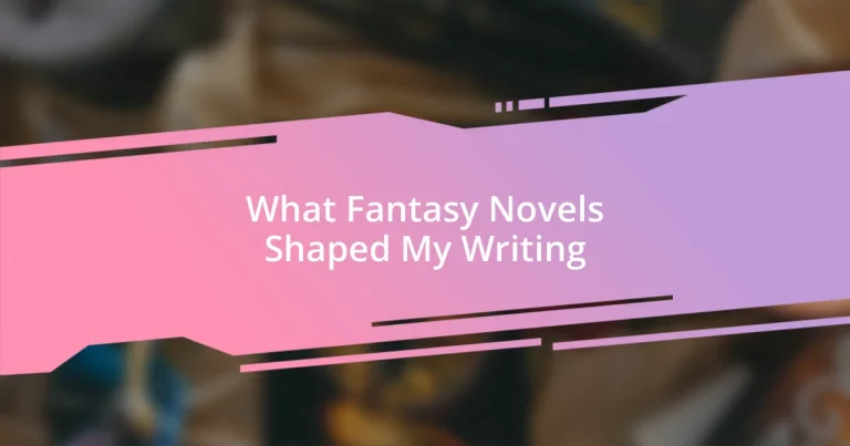 What Fantasy Novels Shaped My Writing