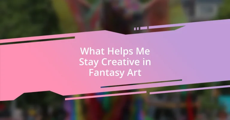 What Helps Me Stay Creative in Fantasy Art