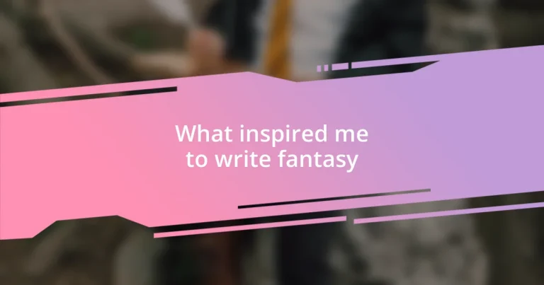 What inspired me to write fantasy