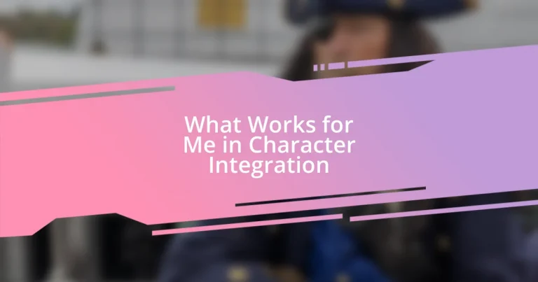 What Works for Me in Character Integration