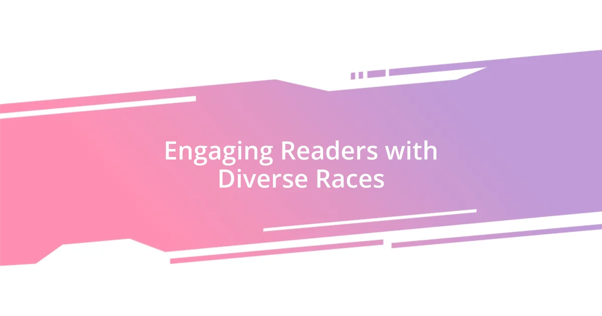 Engaging Readers with Diverse Races