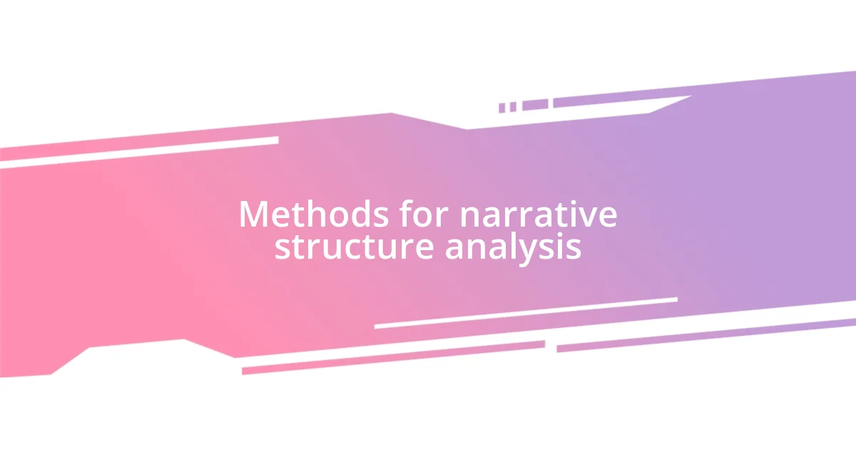 Methods for narrative structure analysis