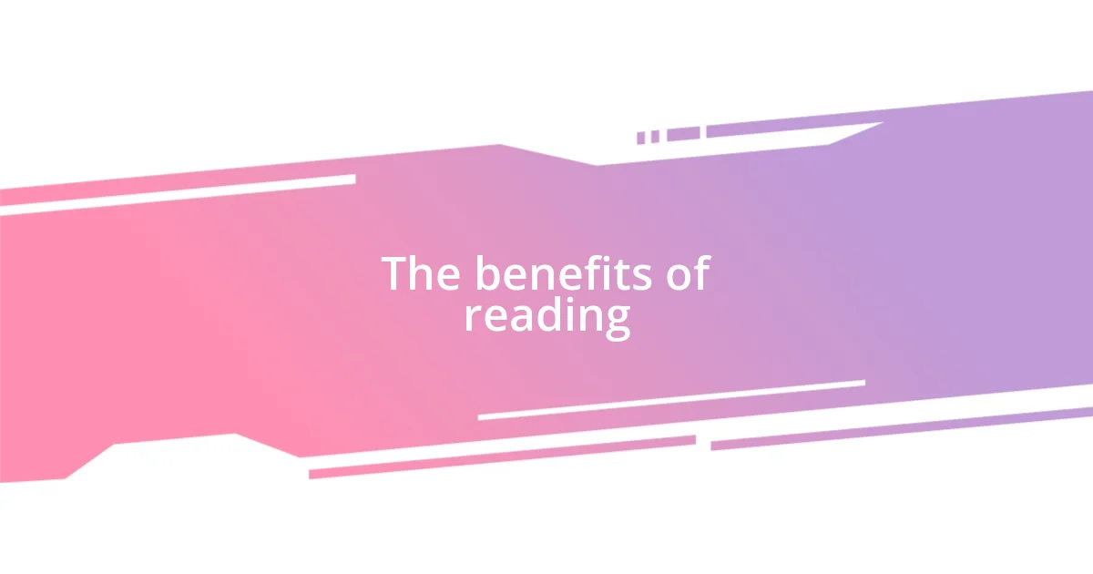 The benefits of reading