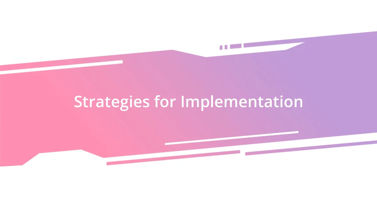 Strategies for Implementation