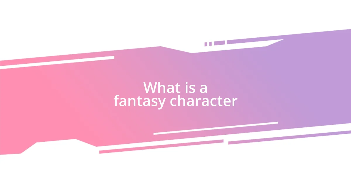 What is a fantasy character