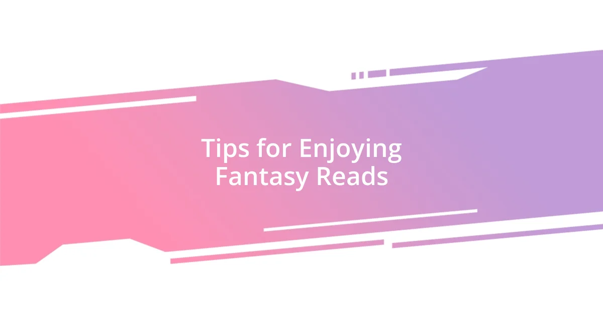 Tips for Enjoying Fantasy Reads